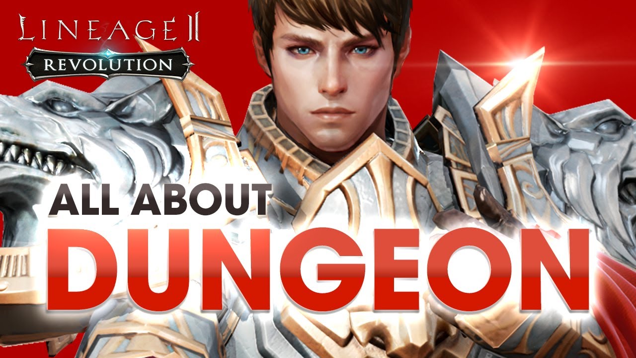 [Lineage2 Revolution] Essential Guide : All about dungeons