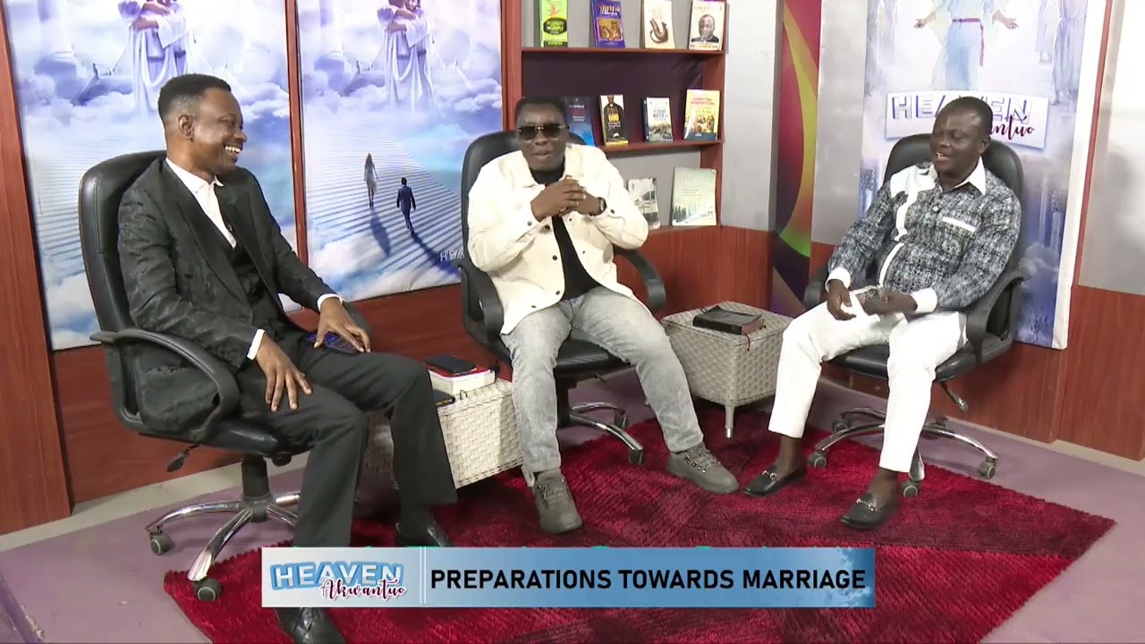 Preparations Towards Marriage | Heaven Akwantuo