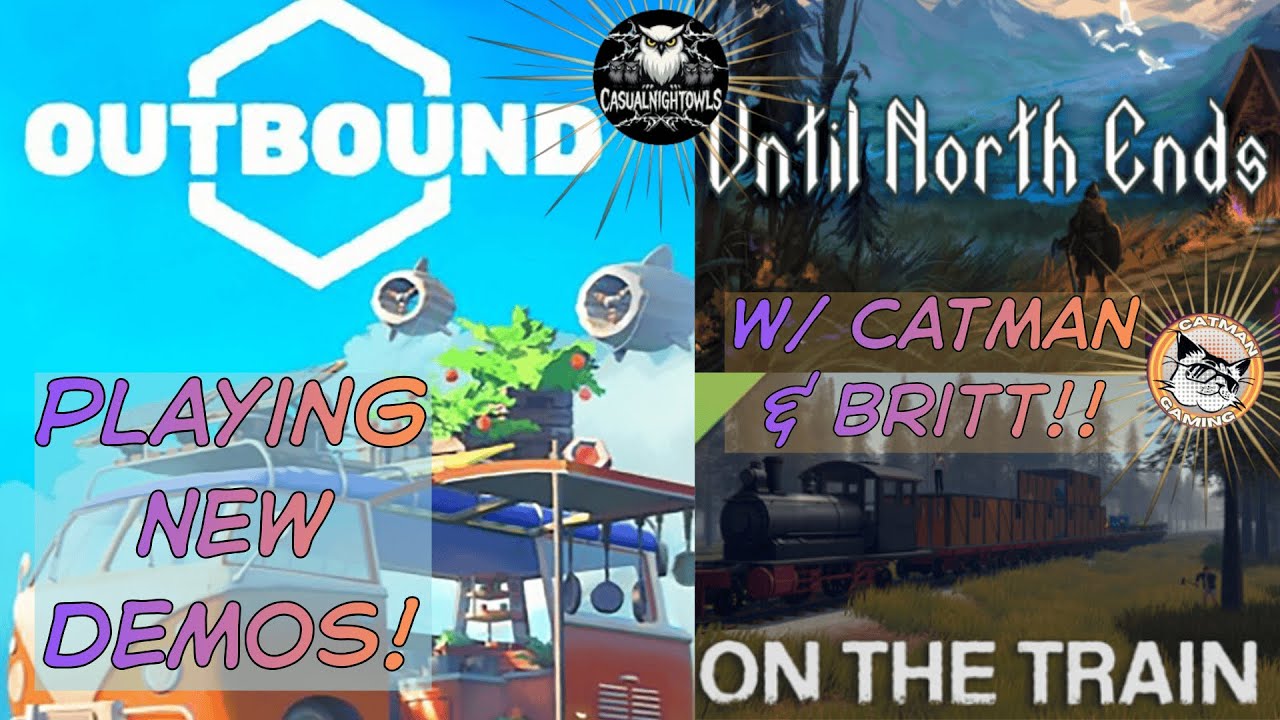 Road to 200! Playing New Demos with Friends! @CATMAN_44  & Britt