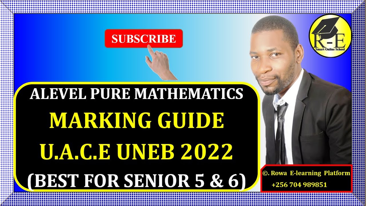 015– ALEVEL PURE MATHEMATICS PAPER 1 | MARKING GUIDE & REPORT FOR U.A.C.E UNEB 2022 | 425/1