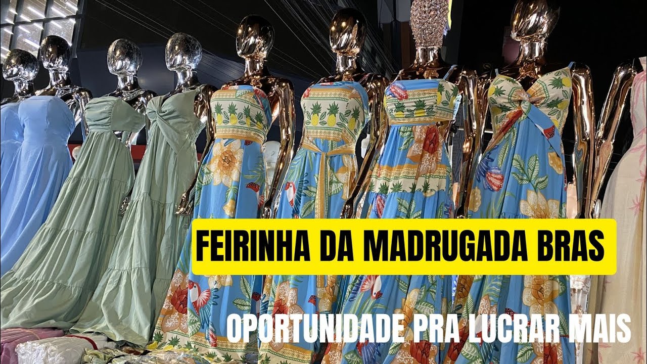 FEIRINHA DA MADRUGADA NO BRÁS PRA VOCÊ QUE QUER COMPRAR BARATO E TER GIRO RÁPIDO 
