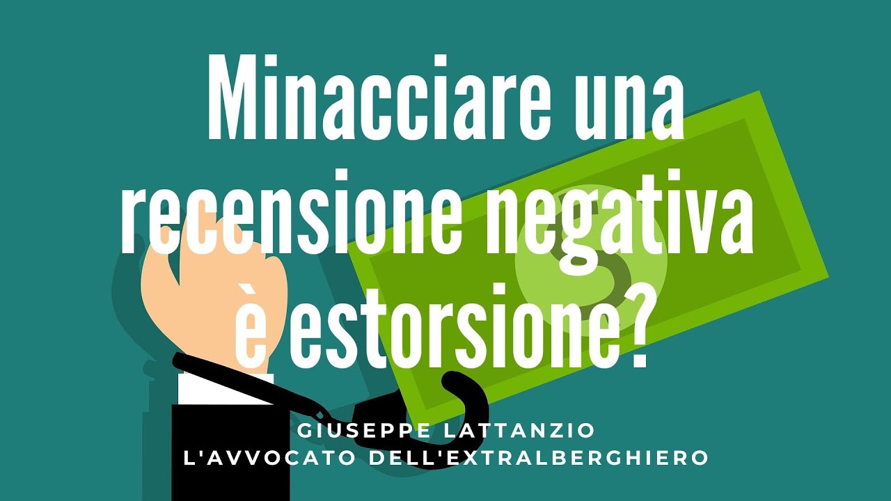 Minacciare una recensione negativa è estorsione?