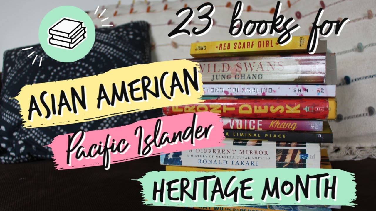 23 BOOKS ABOUT ASIAN AMERICAN HISTORY AND CULTURE #AAPIHERITAGEMONTH