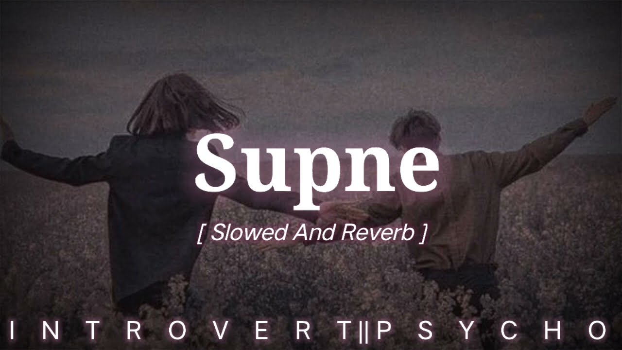 𝐒𝐮𝐩𝐧𝐞 - 𝐀𝐤𝐡𝐢𝐥 [ 𝐒𝐥𝐨𝐰𝐞𝐝 𝐀𝐧𝐝 𝐑𝐞𝐯𝐞𝐫𝐛 ] #lofi #slowed #Reverb