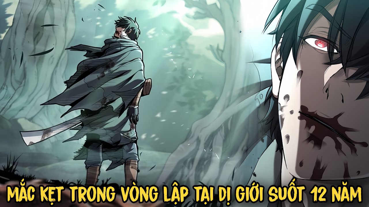 Mắc Kẹt Trong Vòng Lặp Tại Dị Giới Suốt 12 Năm - Cẩm Nang Sinh Tồn Của Thợ Săn Ma Thú | Review