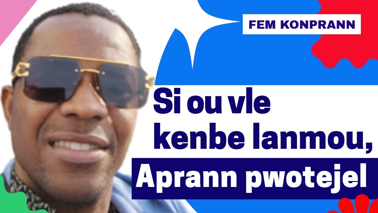 Si ou vle kenbe lanmou, Aprann pwotejel