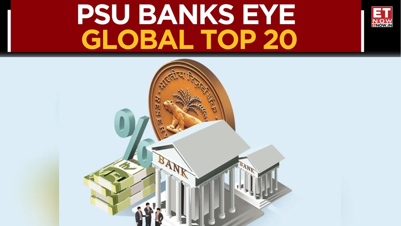 Big Banking Push: Govt, PSU Bank Chiefs Eye Global Competitiveness & Top 20 Ranking