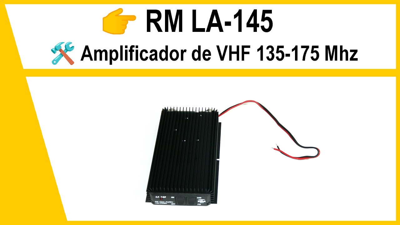 📡 RM LA-145: amplificador VHF 135–175 MHz | Hasta 85 W de potencia