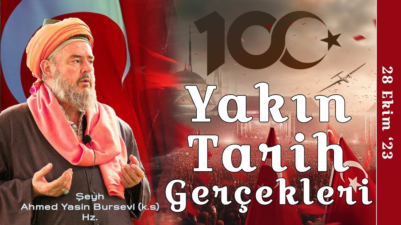 Yakın Tarih Gerçekleri - Şeyh Ahmed Yasin Bursevi Hz. - 28 Ekim '23 Cumartesi Sohbeti
