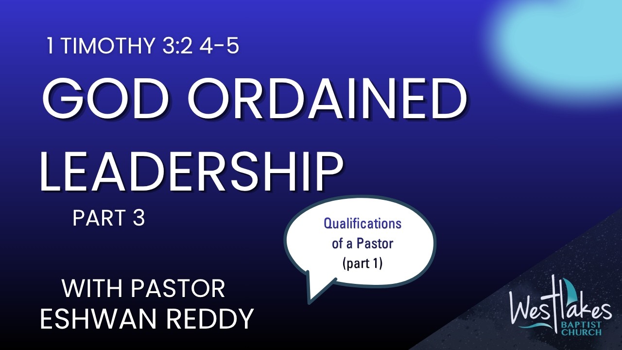 God Ordained Leadership | Qualifications of a Pastor - Part 1  1 Tim 3 | Eshwan Reddy| 22nd Feb 26