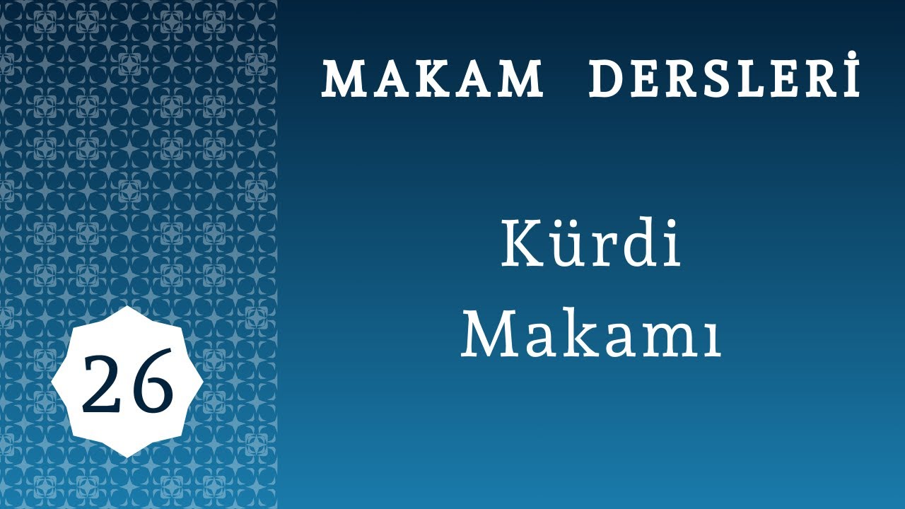 26. MAKAM DERSLERİ Kürdi Makamı 