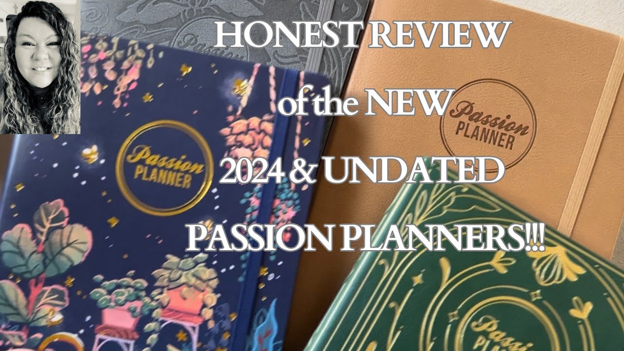 Unboxing & Honest Review of the NEW 2024 & Undated PASSION PLANNERS!!!!