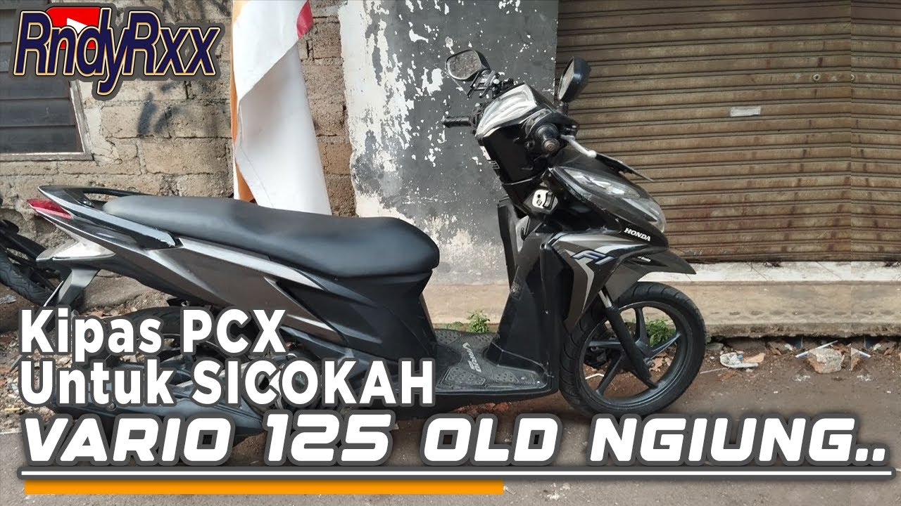 Ganti Kipas Radiator Honda Vario 125 OLD pakai Honda PCX |  Project Vario 125 Old eps 4 