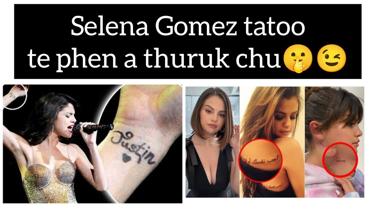 Selena Gomez tatoo te phen a thuruk chu | Tatoo engzat nge a neih | enge a awmzia 🤯