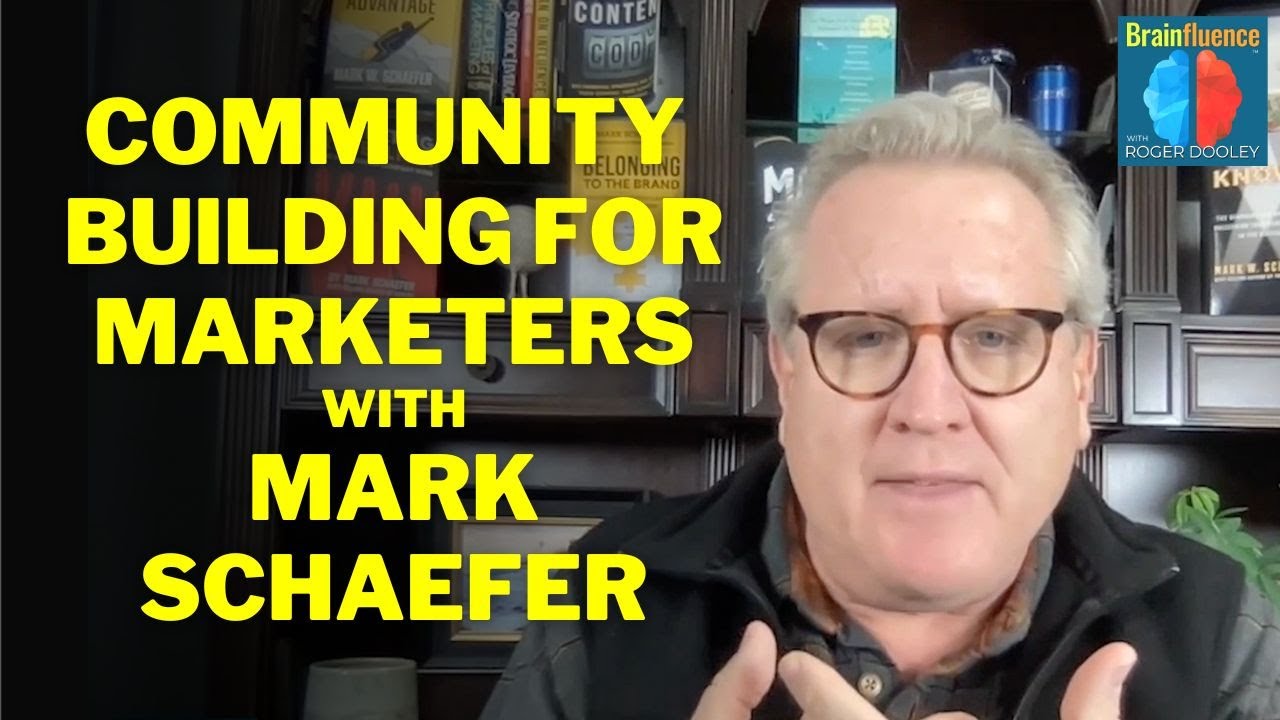 Community Building for Marketers with Mark Schaefer