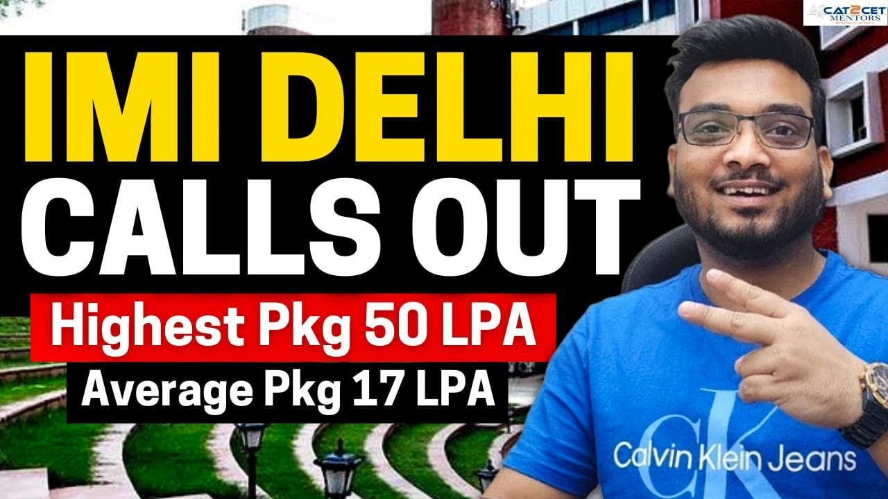 IMI Delhi Calls Out | What is Selection Criteria? HIghest Pkg 50 LPA, Average Pkg 17 LPA
