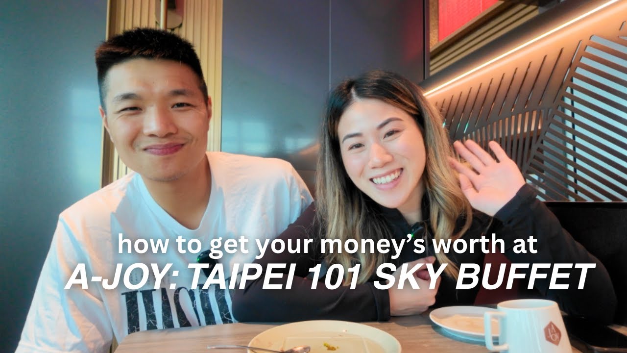 A-Joy: Taipei 101 Sky Buffet | EVERYTHING YOU NEED TO KNOW!!