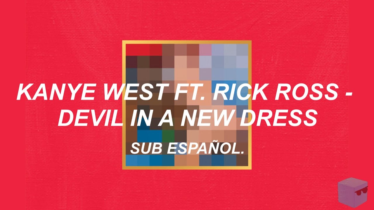 Kanye West ft. Rick Ross - Devil In A New Dress (Sub Español)