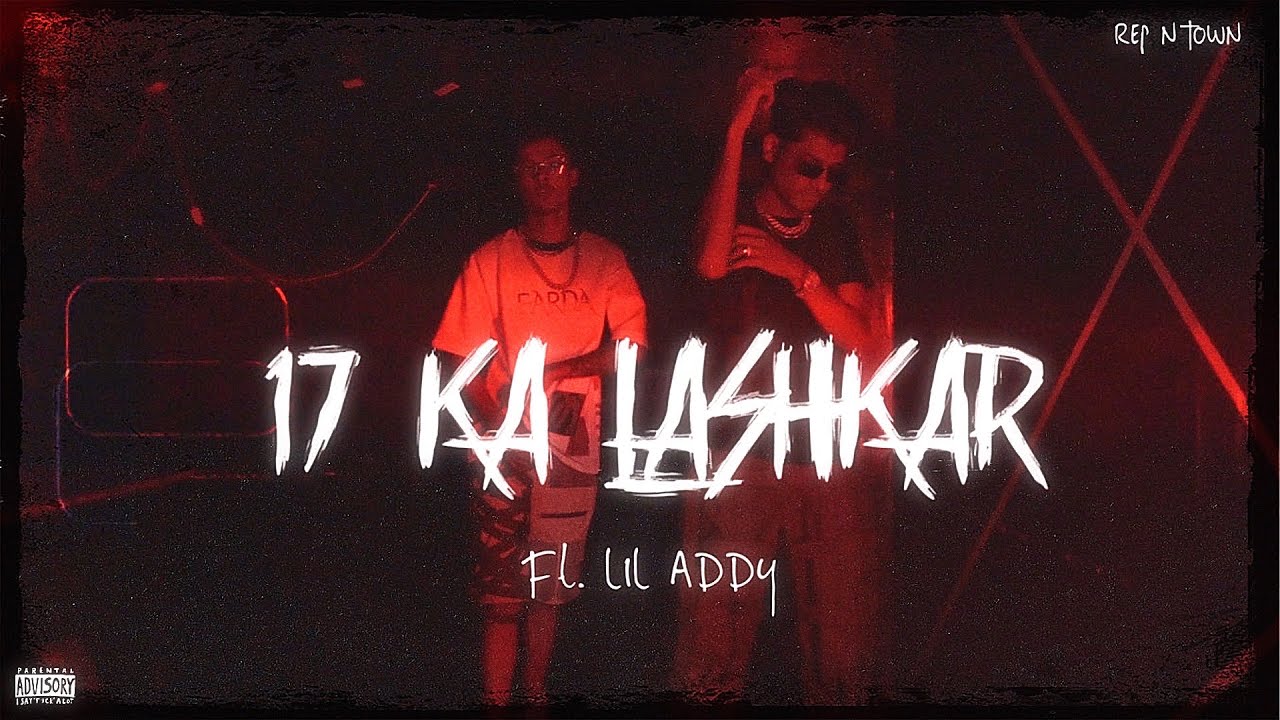 AADDUZ - 17 KA LASHKAR FT LIL ADDY | OFFICIAL VIDEO | 2k23