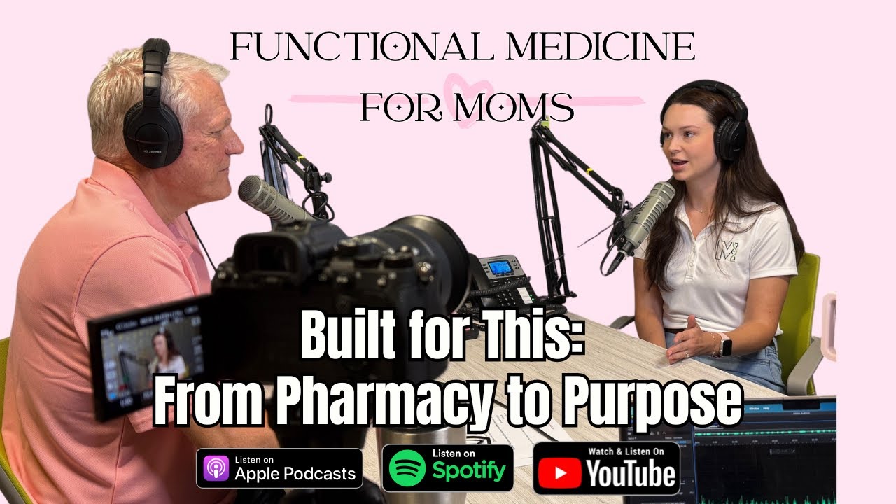 Built for This: From Retail Pharmacist to Functional Medicine for Moms