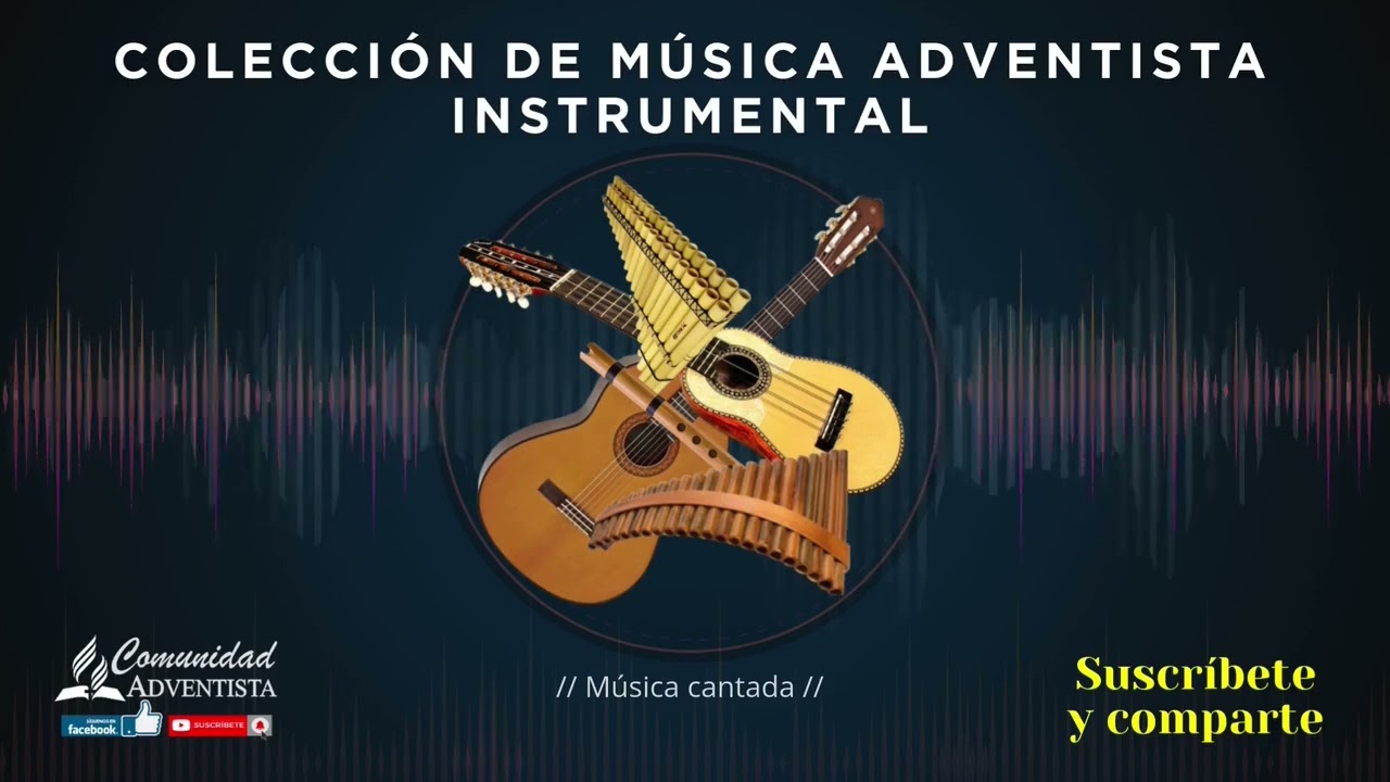 🎵 Música Adventista Instrumental (Colección - Cantada)