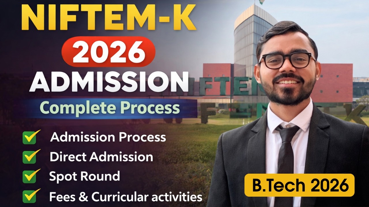 NIFTEM-K 2026 B.tech | Admission Process | Direct, Spot Round, Fees & Placements