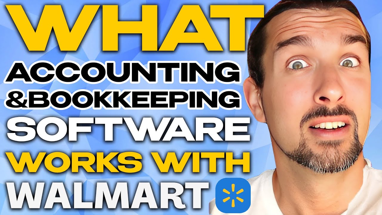 What Accounting & Bookkeeping Software Work Best With Walmart - Integrates With QuickBooks & Xero