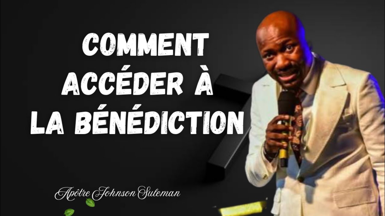Comment accéder à la bénédiction|Apôtre Johnson Suleman | Noble Inspiration 