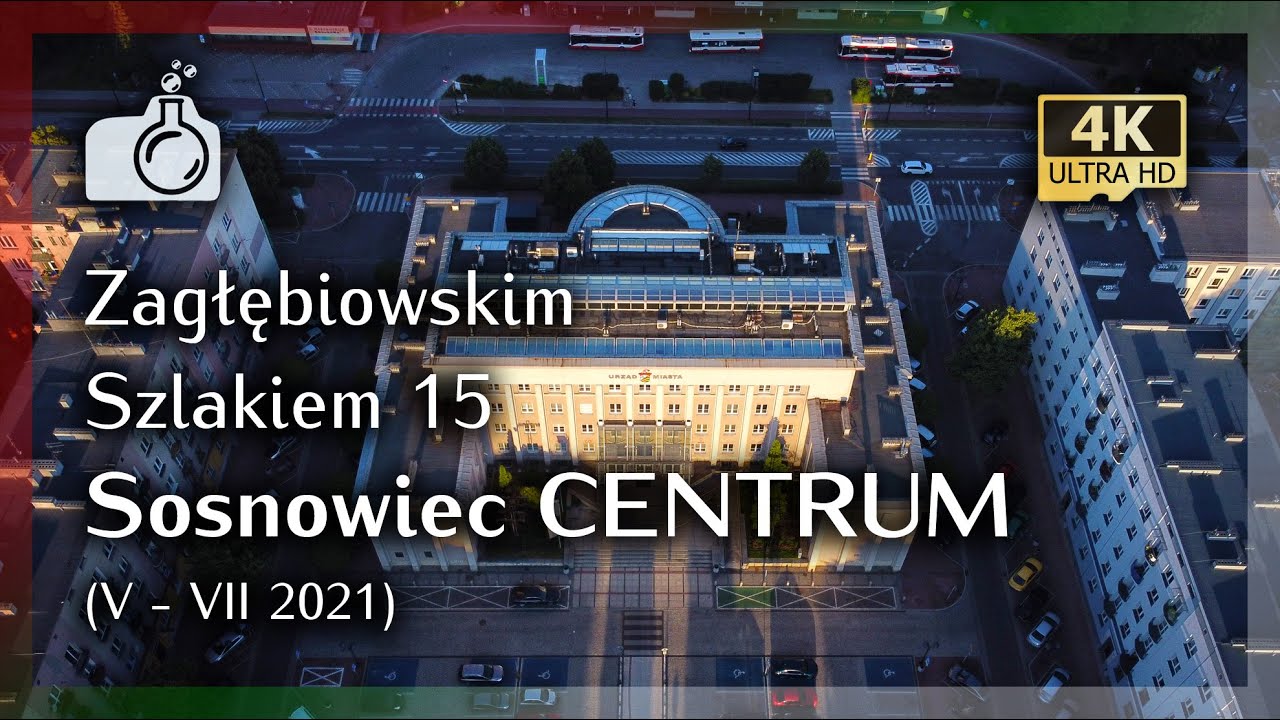 Sosnowiec: CENTRUM z drona w 4K [ Zagłębiowskim Szlakiem 15 🔴🟢⚪], 2021