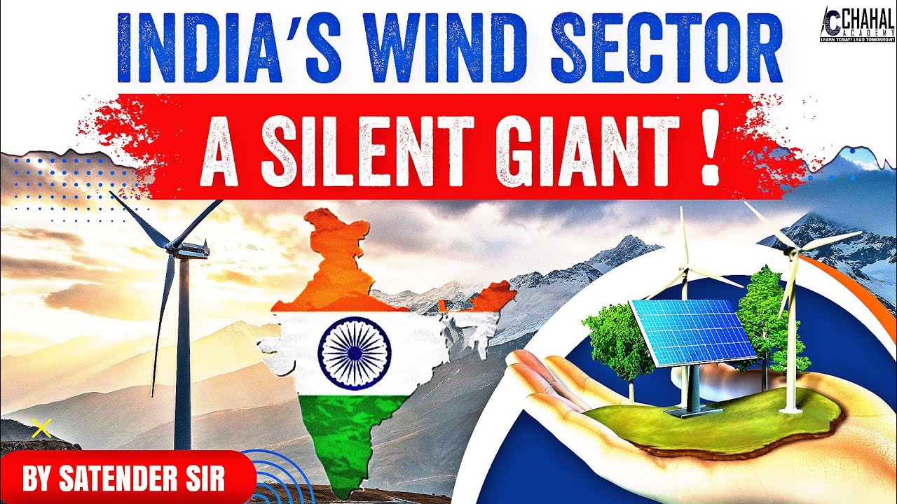Everything About India&rsquo;s Wind Energy Sector | UPSC Mains & Prelims Insights