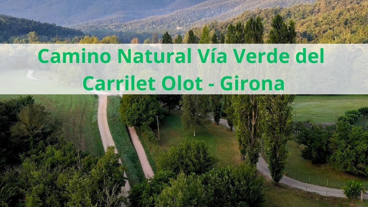 Camino Natural Vía Verde del Carrilet Olot - Girona