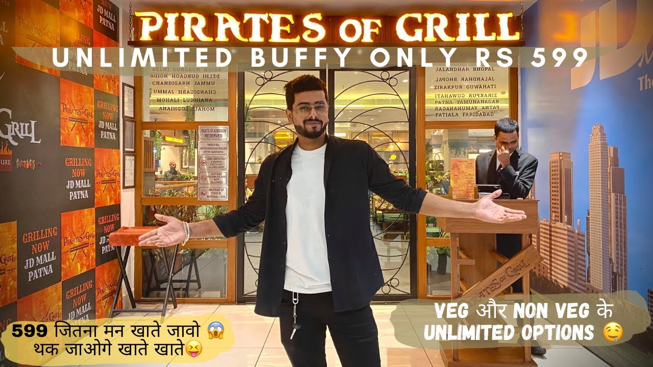 Pirates of Grill Unlimited Buffy Only Rs 599 || Veg और Non veg के unlimited Options 🤤