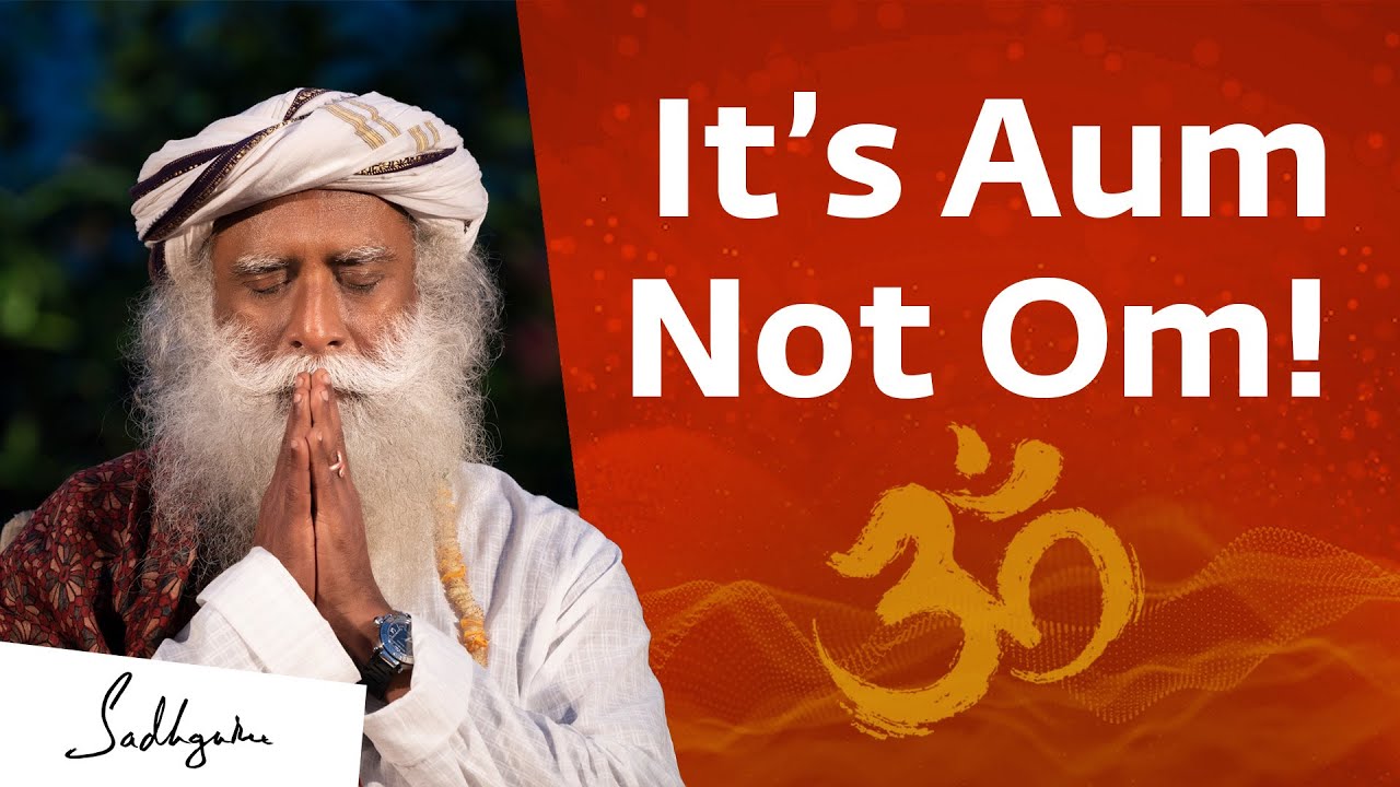 It’s Aum Not Om! | The Right Way To Chant AUM