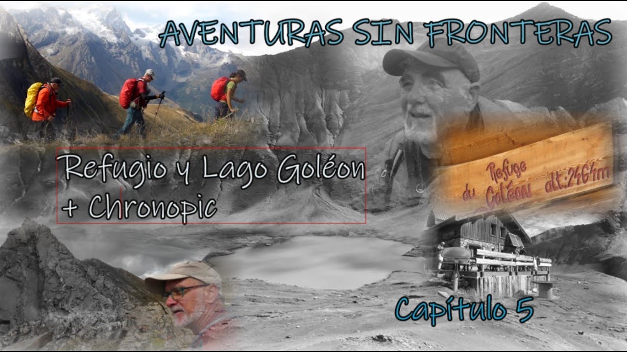 Alpes Ecrins. Refugio y Lago Goléon + Chronopic (Capitulo 5)