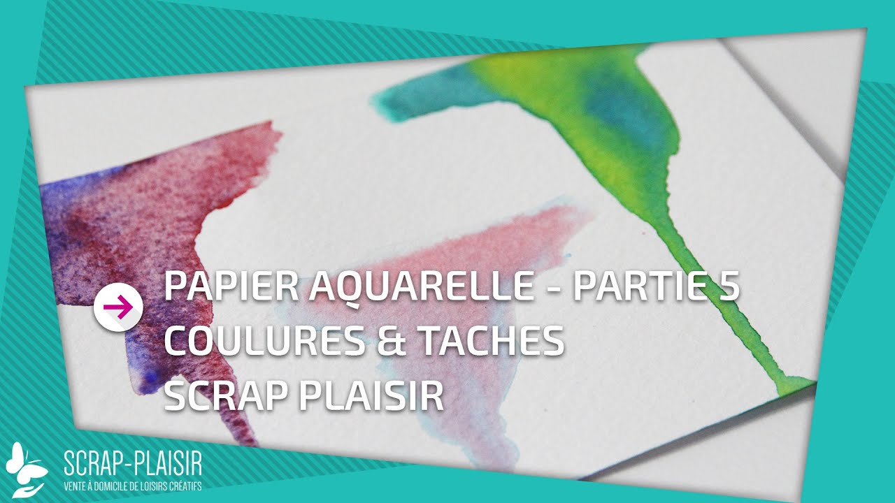 ScrapPlaisir - AQUARELLE - 5 - Coulures, tâches et fonds