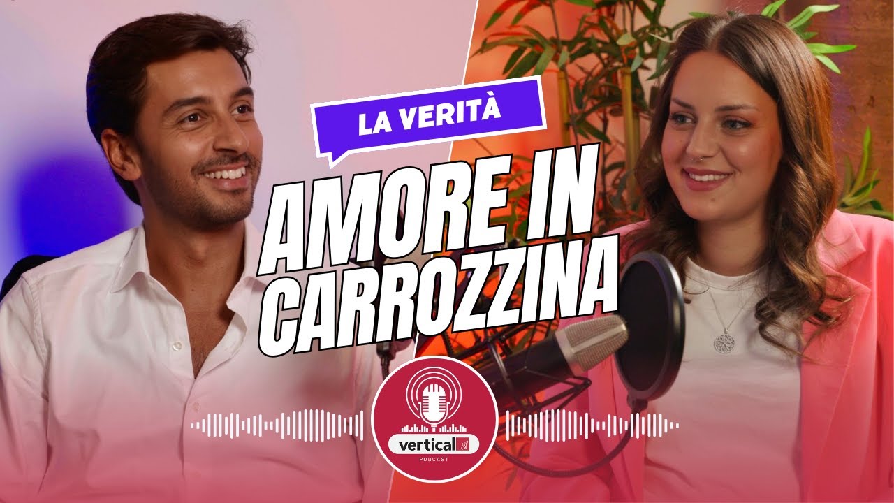 Vertical Podcast | S1: E1 | Amore in Carrozzina