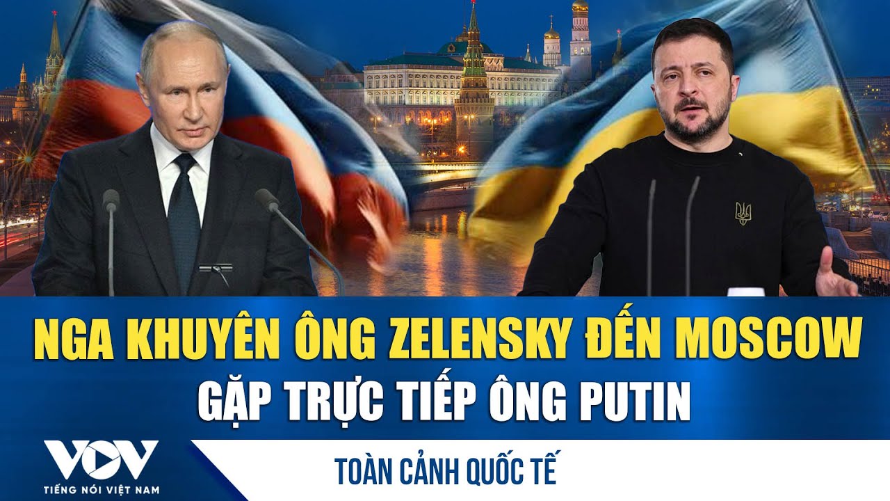 Toàn cảnh quốc tế trưa 29/01:Nga khuyên ông Zelensky đến Moscow nếu muốn gặp trực tiếp TT.Putin| VOV