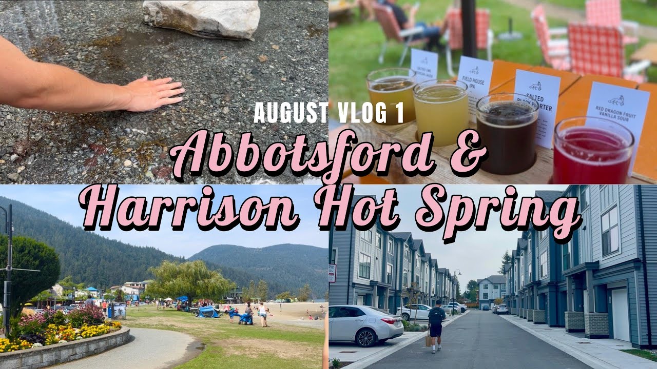 [自駕遊🚕] 加拿大都有溫泉？🤔 | Abbotsford半日遊+翌日揸去Harrison Hot Spring🔥 | 🇨🇦Aug Vlog 1