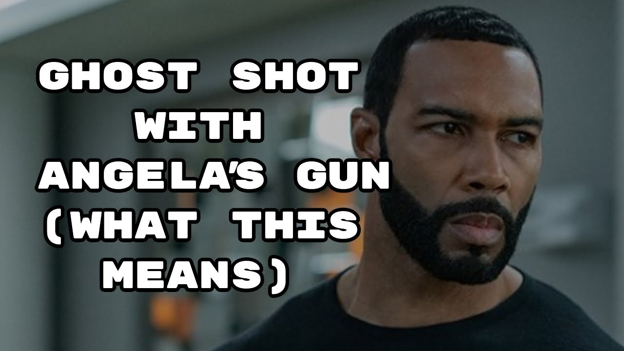 GHOST WAS SHOT WITH ANGELA'S GUN (WHAT THIS MEANS)  (POWER)