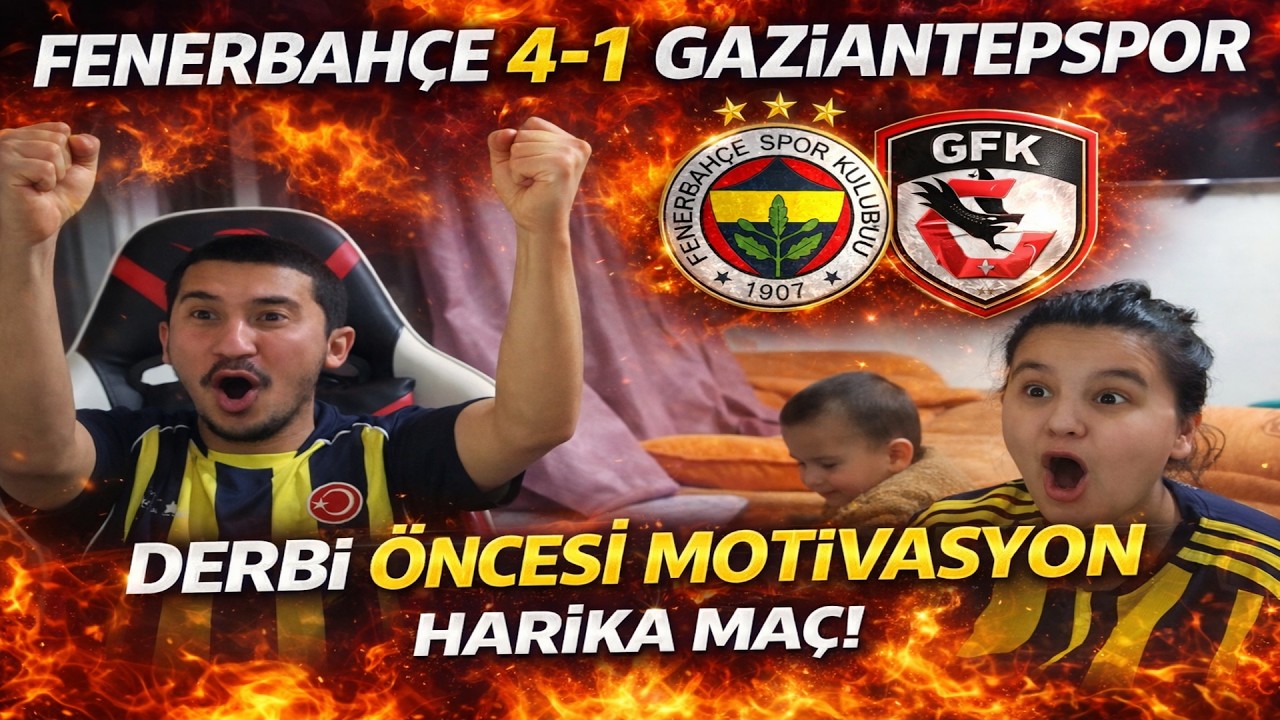 DERBİ ÖNCESİ MOTİVASYON! FENERBAHÇE 4-1 GAZİANTEPSPOR! TRENDYOL SÜPER LİG 27 HAFTA
