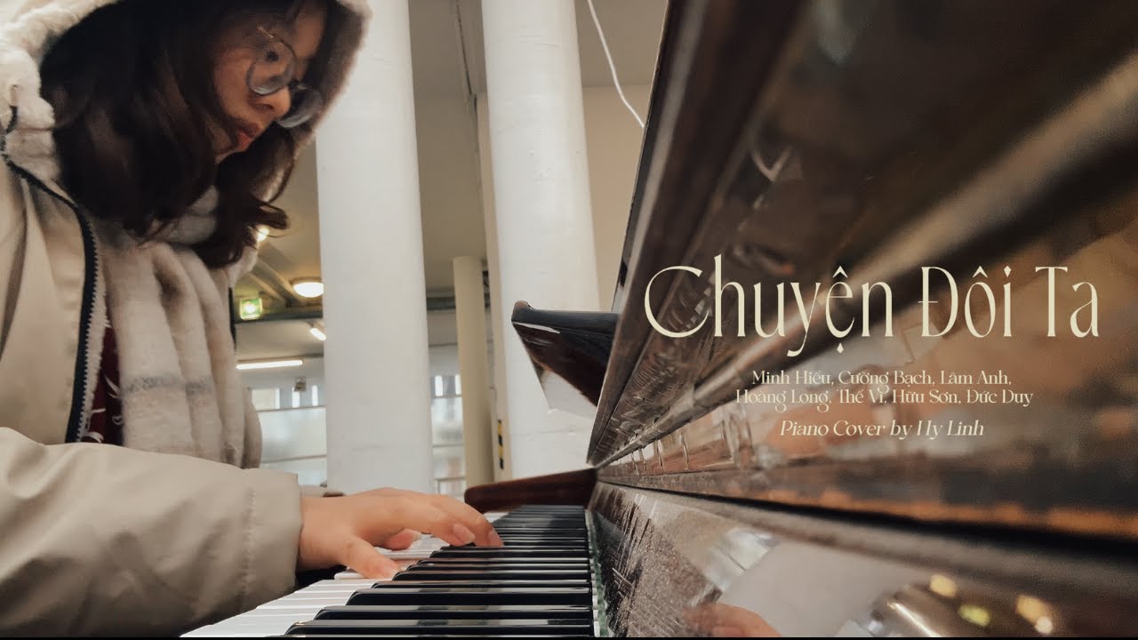 CHUYỆN ĐÔI TA - TÂN BINH TOÀN NĂNG ✦ Y Concert ✦ Piano Cover by Hy Linh
