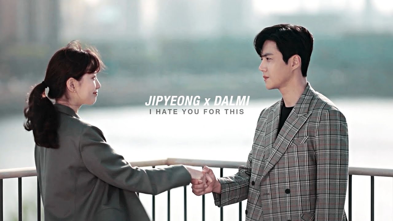 Han Jipyeong x Seo Dalmi | I HATE YOU FOR THIS