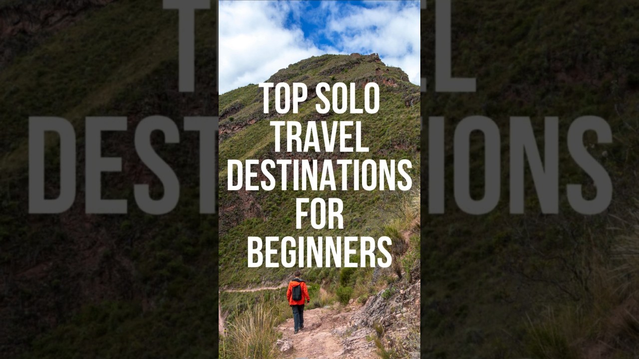 Top 10 Best Solo Travel Destinations for First-Timers 🌍✨ (Safe & Beginner-Friendly!) 