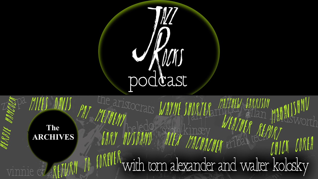 The Jazz Rocks Podcast # 1 Mahavishnu bassist Rick Laird