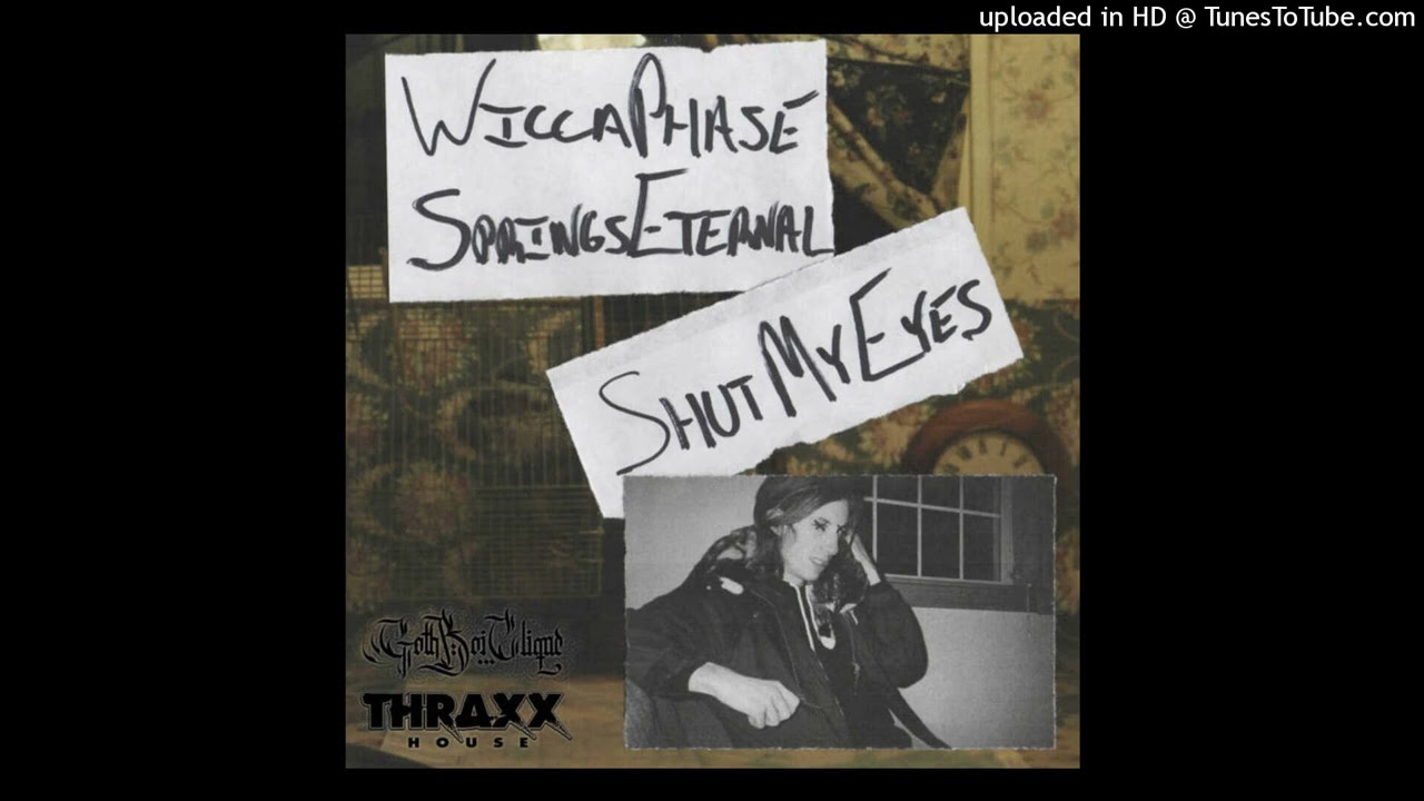 WICCA PHASE SPRINGS ETERNAL - SHUT MY EYES (INSTRUMENTAL REPROD. BY @krigsljud)