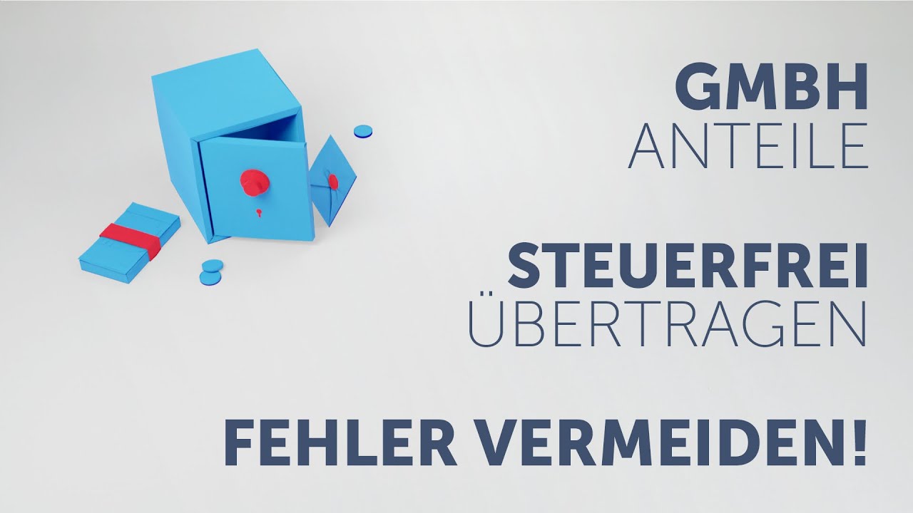 GmbH-Anteile steuerfrei vererben oder verschenken