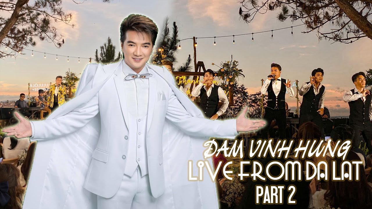 Đàm Vĩnh Hưng - Thanh Âm Hoàng Hôn (Live from Dalat) - Phần 2
