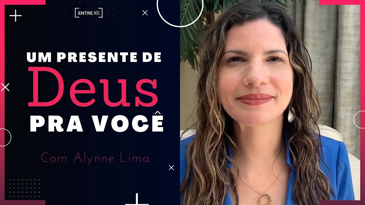 Um presente de DEUS pra você / Alynne Lima