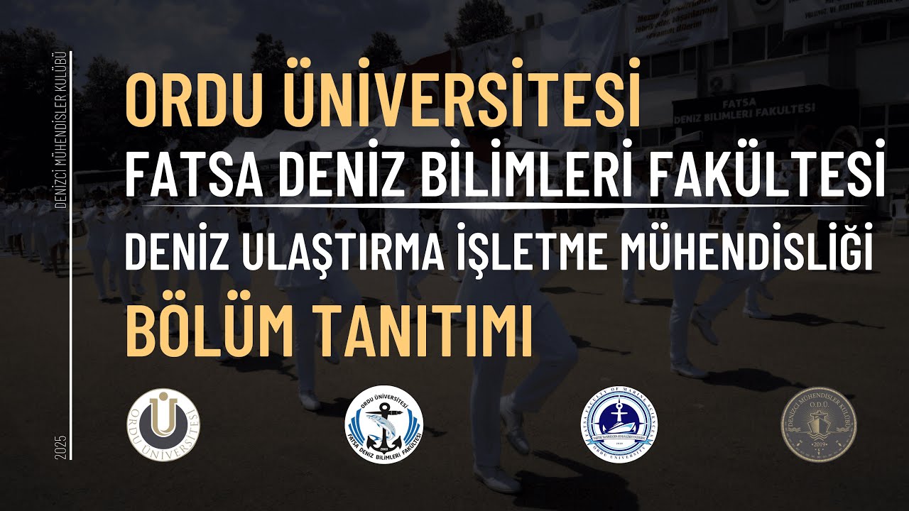 Ordu Üniversitesi | Fatsa Deniz Bilimleri Fakültesi | Deniz Ulaştırma İşletme Mühendisliği Tanıtımı