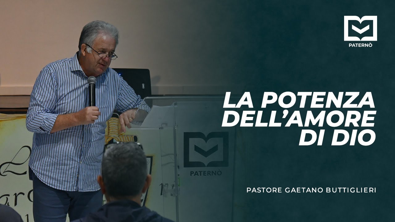 La potenza dell'amore di Dio - Pastore Gaetano Buttiglieri - 9/11/2025